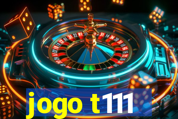 jogo t111